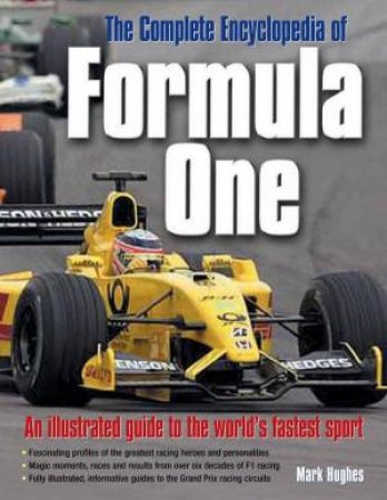 The Complete Encyclopedia Of Formula One by Mark Hughes