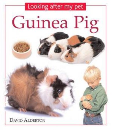 Looking After My Pet Guinea Pig by David Alderton