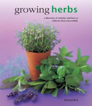 Growing Herbs by Richard Bird