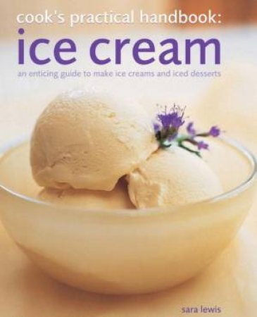 Cook's Practical Handbook: Ice Cream by Sarah Lewis