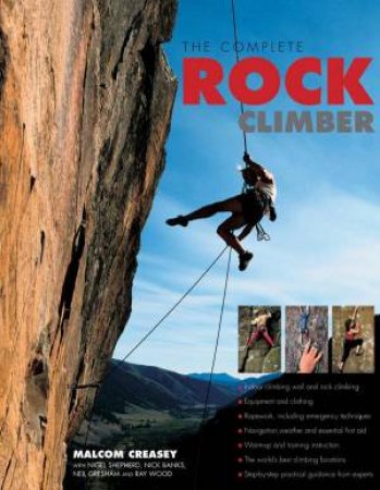 The Complete Rock Climber by Malcom Creasey