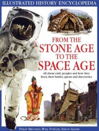 Illustrated History Encyclopedia: From The Stone Age To The Space Age by Various