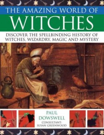 The Amazing World Of Witches by Paul Dowswell