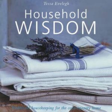 Household Wisdom by Tessa Evelegh