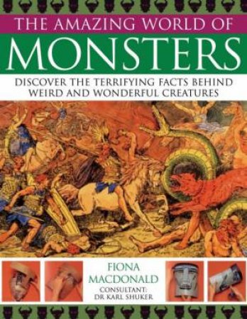 Amazing World Of Monsters by Fiona Macdonald