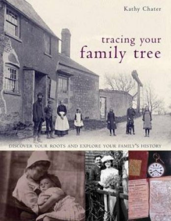 Tracing Your Family Tree by Kathy Chater