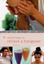 50 Natural Ways To Relieve A Hangover