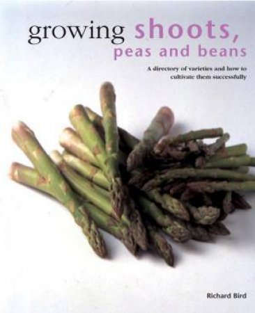 Growing Shoots, Peas And Beans by Richard Bird