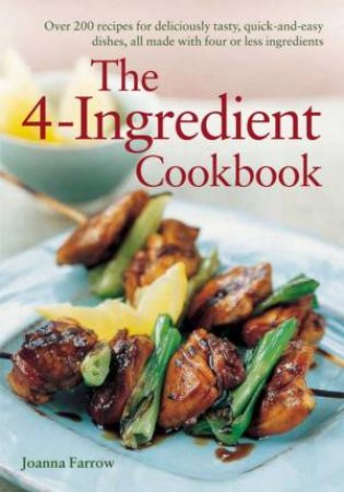 The 4-Ingredient Cookbook by Joanna Farrow