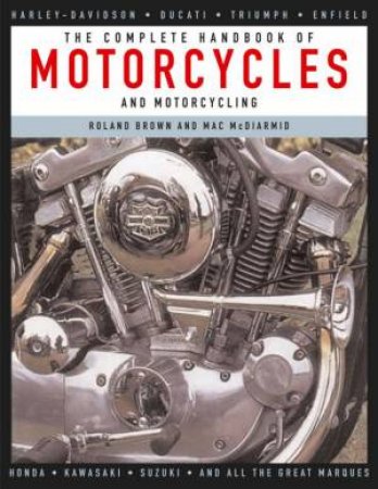 Complete Handbook Of Motorcycles And Motorcycling by Brown & McDiarmid