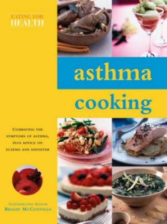 Eating For Health: Asthma Cooking by Bridgid McConville