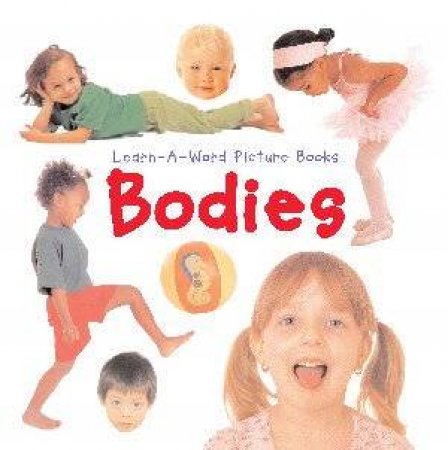 Learn-A-Word Picture Book: Bodies by Nicola Tuxworth