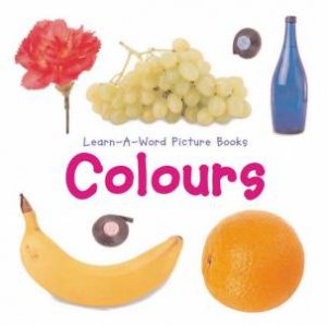 Learn-A-Word Picture Book: Colours by Nicola Tuxworth