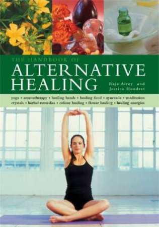 Handbook Of Alternative Healing by Airey & Houdret