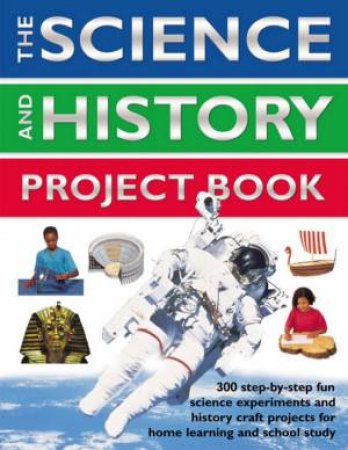 The Science And History Project Book by Reid & Oxlade