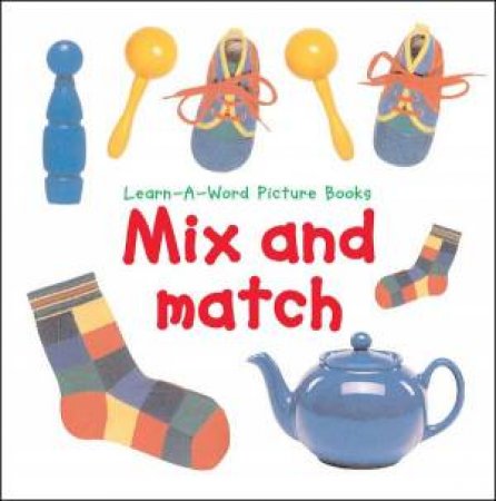 Learn-A-Word Picture Book: Mix and Match by Nicola Tuxworth