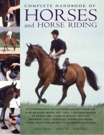 The Complete Handbook Of Horses And Horse Riding by Various