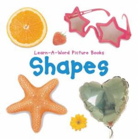 Learn-A-Word Picture Book: Shapes by Nicola Tuxworth