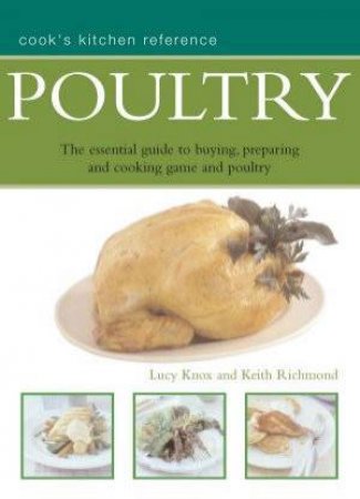 Cook's Kitchen Reference: Poultry by Lucy Knox & Keith Richmond