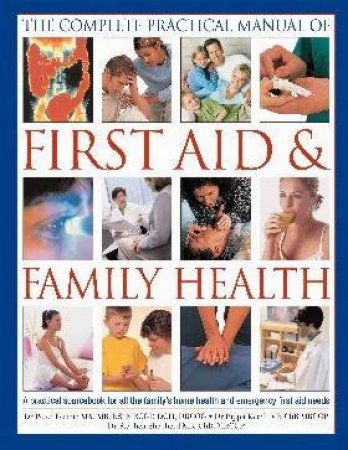 The Complete Manual Of First Aid & Family Health by Various