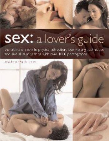 Sex: A Lover's Guide by Lacroix & Bastyra