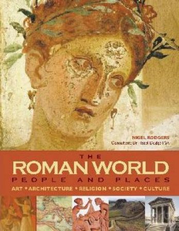 The Roman World: People And Places by Rogers & Dodge