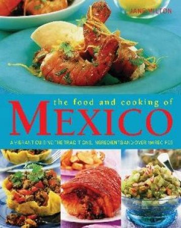 The Food And Cooking Of Mexico by Jane Milton