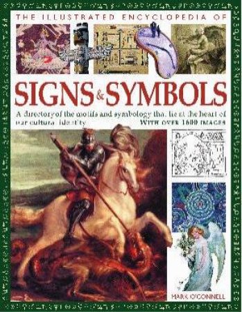 The Illustrated Encyclopedia Of Signs & Symbols by Mark O'Connell