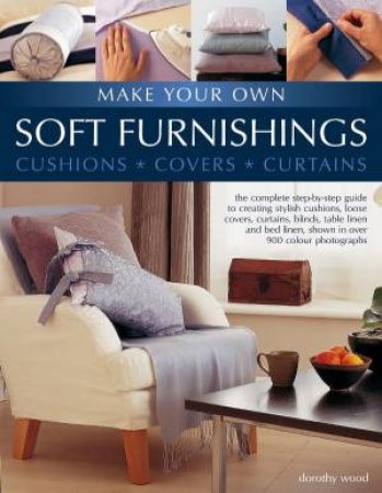 Make Your Own Soft Furnishings by Dorothy Wood