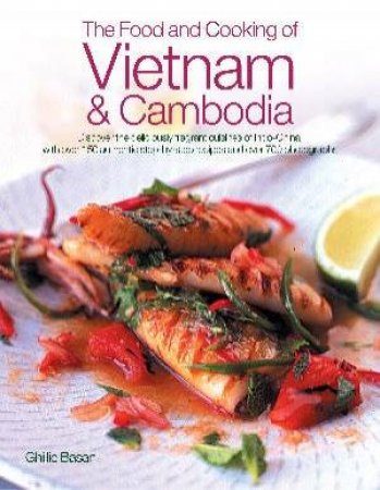 The Food and Cooking of Vietnam & Cambodia by Ghillie Basan