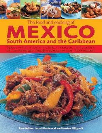 Food & Cooking Of Mexico, South America And The Caribbean by Milton, Fleetwood & Filippelli