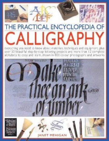 Practical Encyclopdeia Of Calligraphy by Janet Mehigan