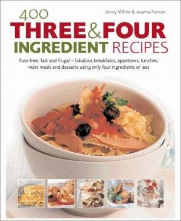 400 Three & Four Ingredient Recipes by Various