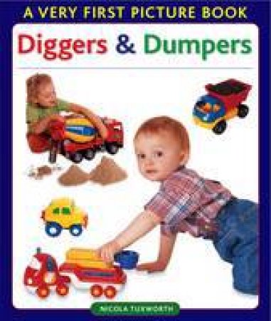 Very First Picture Book: Diggers & Dumpers by Various