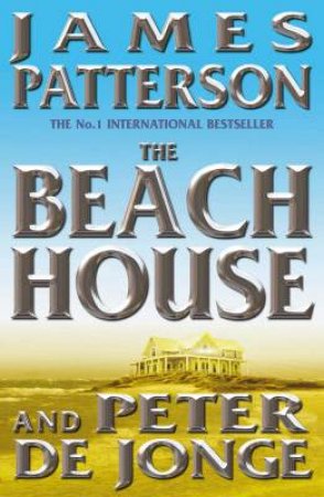 The Beach House by James Patterson & Peter De Jonge