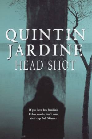 A Bob Skinner Novel: Head Shot by Quintin Jardine