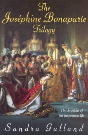 The Josephine Bonaparte Trilogy by Sandra Gulland