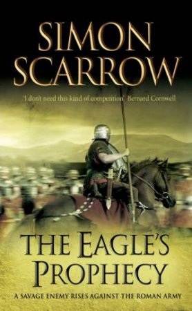 The Eagle's Prophecy by Simon Scarrow