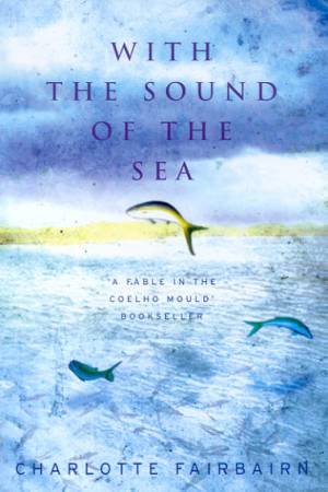 With The Sound Of The Sea by Charlotte Fairbairn