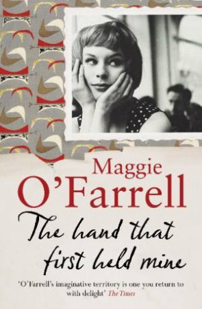 Hand That First Held Mine by Maggie O'Farrell