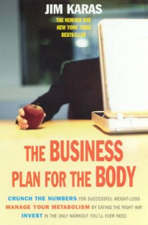 The Business Plan For The Body by Jim Karas