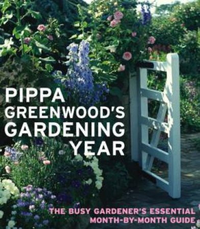 Pippa Greenwood's Gardening Year by Pippa Greenwood