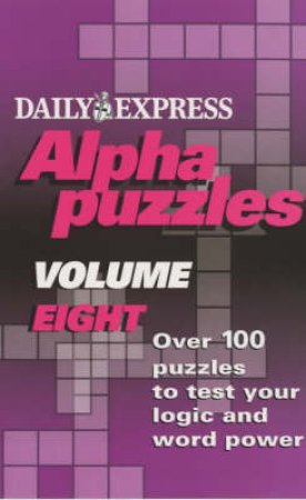 Daily Express Alphapuzzles Volume 8 by Various