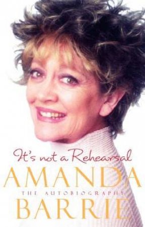 It's Not A Rehearsal by Amanda Barrie