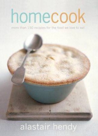 Home Cook by Alastair Hendy