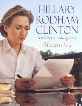 Living History: Hillary Rodham Clinton Memoirs - Cassette by Hillary Rodham Clinton