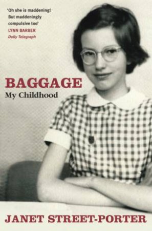 Baggage: My Childhood by Janet Street-Porter