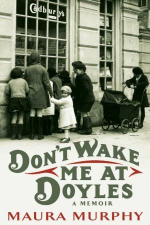 Don't Wake Me At Doyles by Maura Murphy