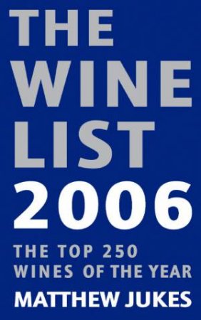 The Top 250 Wines Of The Year by Matthew Jukes