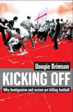 Kicking Off Why Hooliganism And Racism Are Killing Football